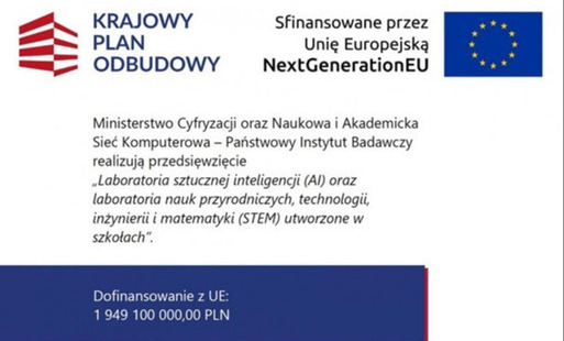 Zdjęcie do Sprzęt dla szk&oacute;ł z KPO &ndash; realizacja wskaźnika C13L laboratoria sztucznej inteligencji (AI) oraz laboratoria nauk przyrodniczych, technologii, inżynierii i matematyki (STEM) utworzone w szkołach.