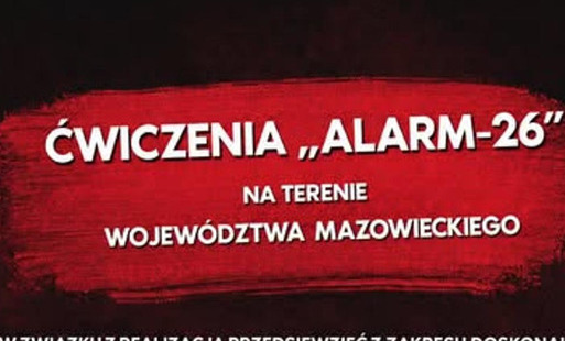 Zdjęcie do ĆWICZENIA &bdquo;ALARM-26&rdquo; NA TERENIE WOJEW&Oacute;DZTWA MAZOWIECKIEGO 21 lipca 2026 roku w godzinach 7:00-19:00
